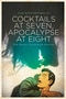 Cocktails at Seven, Apocalypse at Eight: The Derby Cavendish Stories