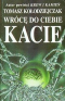 Wrócę do ciebie, kacie