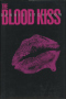 The Blood Kiss