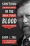 Something in the Blood: The Untold Story of Bram Stoker, the Man Who Wrote Dracula