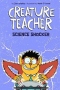 Creature Teacher: Science Shocker