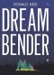 Dreambender