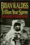 Trillion Year Spree: The History of Science Fiction