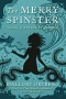 The Merry Spinster: Tales of Everyday Horror