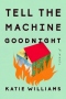 Tell the Machine Goodnight