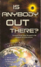 Is Anybody Out There?