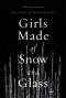 Girls Made of Snow and Glass