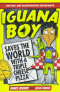 Iguana Boy Saves the World with a Triple Cheese Pizza