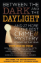 Between the Dark and the Daylight and 27 More of the Best Crime and Mystery Stories of the Year