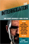 The Interrogator and Other Criminally Good Fiction