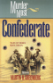 Murder Most Confederate: Tales of Crimes Quite Uncivil