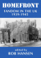 Homefront Fandom in the UK: 1939-1945