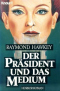 Der Präsident und das Medium