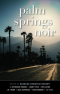 Palm Springs Noir