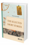 The Selected Short Stories