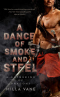 A Dance of Smoke and Steel