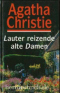 Lauter reizende alte Damen