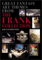 Great Fantasy Art Themes from the Frank Collection