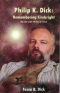 Philip Dick: Remembering Firebright. My life with Philip Dick