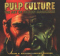 Pulp Culture: The Art of Fiction Magazines