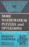 More Mathematical Puzzles and Diversions