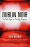 Dublin Noir: The Celtic Tiger vs. The Ugly American