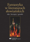 Fantastyka w literaturach słowiańskich : idee, koncepty, gatunki