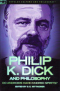 Philip K. Dick and Philosophy: Do Androids Have Kindred Spirits?