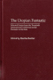 The Utopian Fantastic: Selected Essays from the Twentieth International Conference on the Fantastic in the Arts