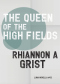 The Queen of the High Fields