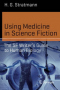 Using Medicine in Science Fiction: The SF Writer's Guide to Human Biology