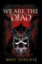 We Are the Dead