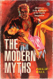 The Modern Myths: Adventures in the Ma­chinery of the Popular Imagination