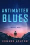 Antimatter Blues