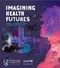 Imagining Health Futures