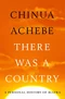 There Was a Country: A Personal History of Biafra