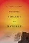 Whether Violent or Natural