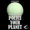 Police Your Planet