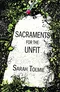 Sacraments for the Unfit