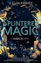 Splintered Magic