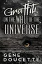 Graffiti on the Wall of the Universe