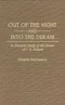 Out of the Night and Into the Dream: A Thematic Study of the Fiction of J. G. Ballard