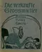 Die verkaufte Großmutter. Ein deutsches Märchenbuch