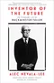 Inventor of the Future: The Visionary Life of Buckminster Fuller