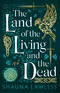 The Land of the Living and the Dead