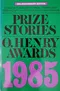 Prize Stories 1985: The O. Henry Awards