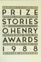 Prize Stories 1988: The O. Henry Awards