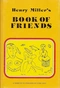 Henry Miller's Book of Friends: A Tribute to Friends of Long Ago