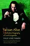 Tarzan Alive: A Definitive Biography of Lord Greystoke