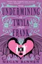 The Undermining of Twyla and Frank